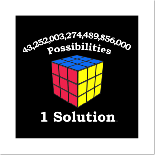 43 Quadrillion Possibiliites, 1 Solution - Rubik's Cube Inspired Design for people who know How to Solve a Rubik's Cube Posters and Art